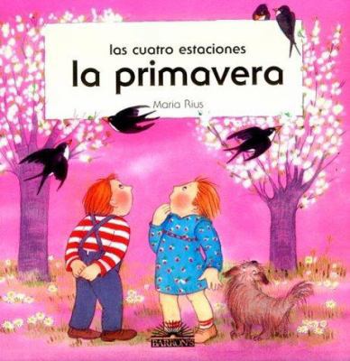 LA Primavera/Spring: Las Cuatro Estaciones/ the... [Spanish] 0764108956 Book Cover