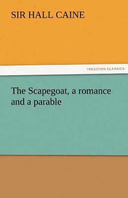 The Scapegoat, a romance and a parable 3842424159 Book Cover