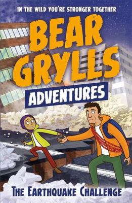 A Bear Grylls Adventure 6: The Earthquake Chall... 1786960176 Book Cover