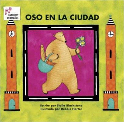 Oso en la Ciudad = Bear about Town [Spanish] 1841487767 Book Cover