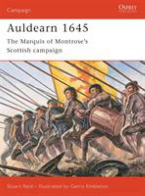 Auldearn 1645: The Marquis of Montrose's Scotti... 1841766798 Book Cover