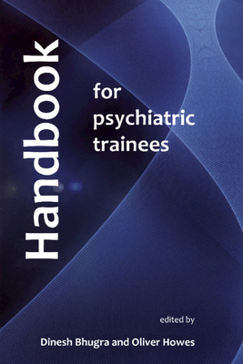Handbook for Psychiatric Trainees 1904671349 Book Cover