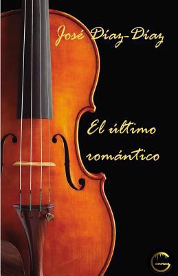 El último romantico [Spanish] 1497548918 Book Cover