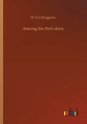 Among the Red-skins 3752325992 Book Cover
