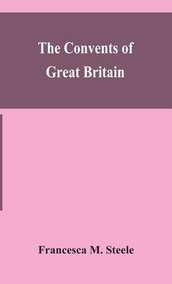 The Convents Of Great Britain 9354153186 Book Cover