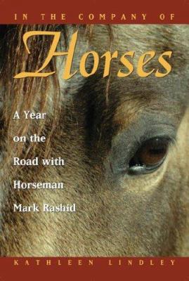 In the Company of Horses: A Year on the Road wi... 1555663869 Book Cover