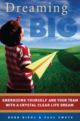 Dreaming Big: Energizing Yourself and Your Team... 1934068365 Book Cover