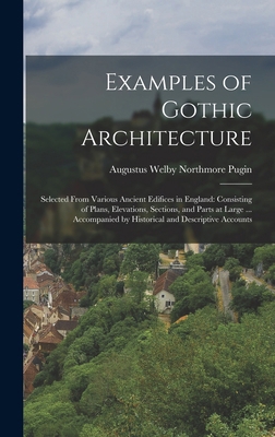 Examples of Gothic Architecture: Selected From ... 1016561717 Book Cover