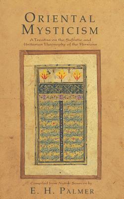 Oriental Mysticism: A Treatise on Sufiistic and... 1633918084 Book Cover