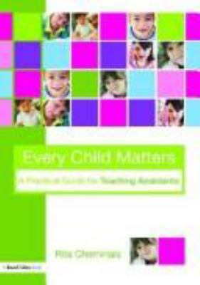 Every Child Matters: A Practical Guide for Teac... 0415458765 Book Cover