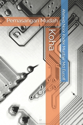 Koha: Pemasangan Mudah 9672398123 Book Cover