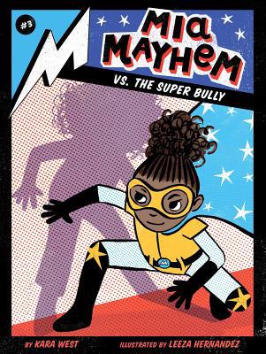 MIA Mayhem vs. the Super Bully 1534444734 Book Cover