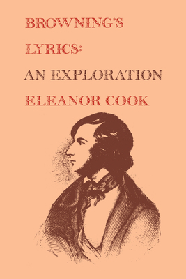 Browning's Lyrics: An Exploration 1442639334 Book Cover