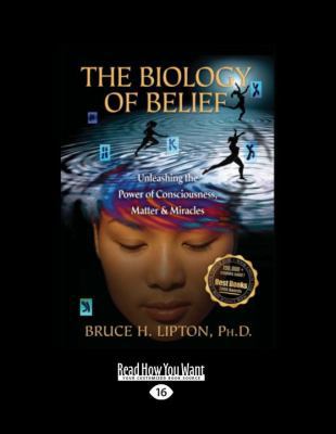 The Biology of Belief: Unleashing the Power of ... [Large Print] 145877032X Book Cover