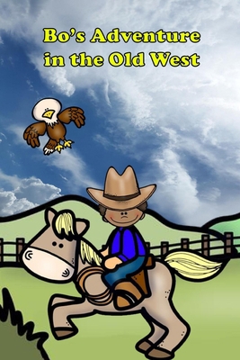 Bo's Adventure in the Old West B0BQXTHVKR Book Cover