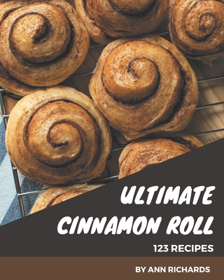 123 Ultimate Cinnamon Roll Recipes: Home Cookin...            Book Cover