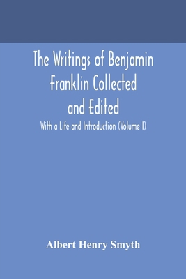 The writings of Benjamin Franklin Collected and... 9354170900 Book Cover