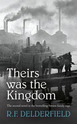 Theirs Was the Kingdom (The Swann Family Saga: ... 0340162252 Book Cover
