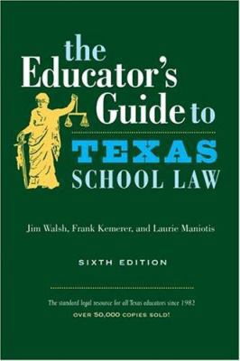 The Educator's Guide to Texas School Law 0292706634 Book Cover