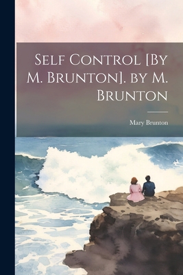 Self Control [by M. Brunton]. by M. Brunton 1021361550 Book Cover