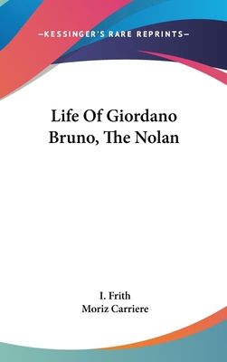 Life Of Giordano Bruno, The Nolan 0548190062 Book Cover