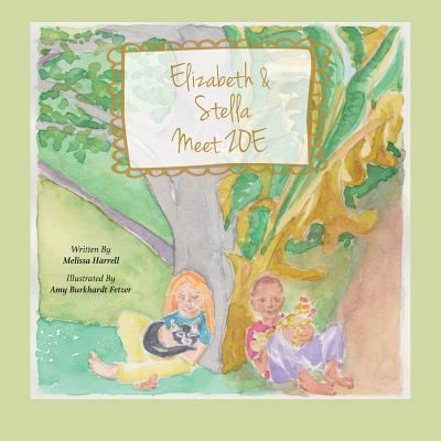 Elizabeth and Stella Meet ZOE 1460273125 Book Cover