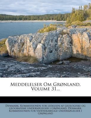 Meddelelser Om Gronland, Volume 31... 127540331X Book Cover