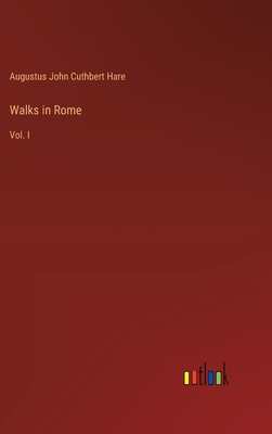 Walks in Rome: Vol. I 3385396840 Book Cover