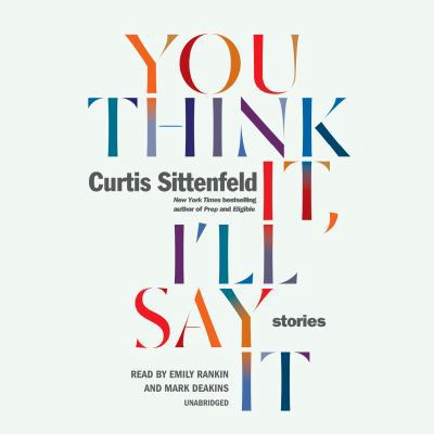 You Think It, I'll Say It: Stories 052552777X Book Cover