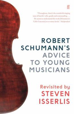ROBERT SCHUMANN'S ADVICE TO YOUNG 0571330916 Book Cover