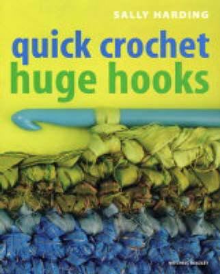 Quick Crochet Huge Hooks 1845330218 Book Cover