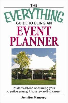 The Everything Guide to Being an Event Planner:... 1598694170 Book Cover