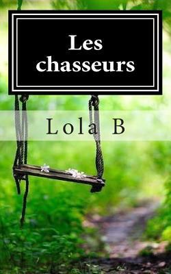 Les chasseurs: Tome 1: Esteban - Chase [French] 1499665636 Book Cover