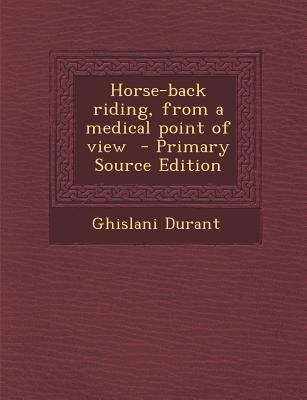 Horse-Back Riding, from a Medical Point of View 1289838550 Book Cover