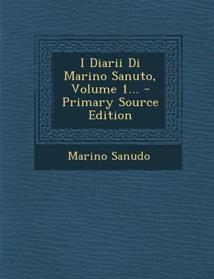 I Diarii Di Marino Sanuto, Volume 1... [Italian] 1294489984 Book Cover