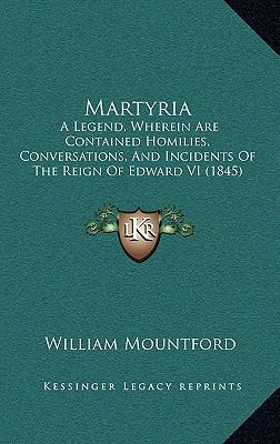 Martyria: A Legend, Wherein Are Contained Homil... 1165732513 Book Cover