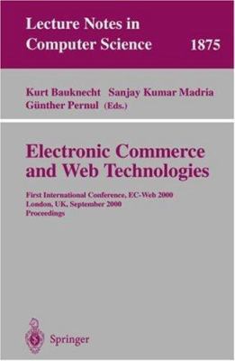 Electronic Commerce and Web Technologies: First... 3540679812 Book Cover