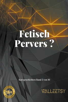 Fetisch Pervers ? [German] B0CZ2N9MX6 Book Cover