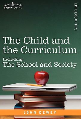 The Child and the Curriculum: Including the Sch... 1616402873 Book Cover