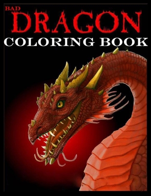 Paperback Bad Dragon Coloring Book: Wonderful Coloring Book for Stress Reliving Book