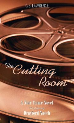 The Cutting Room : A Noir Crime Novel