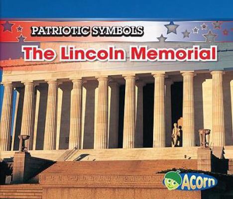 The Lincoln Memorial (Patriotic Symbols) 1432909738 Book Cover