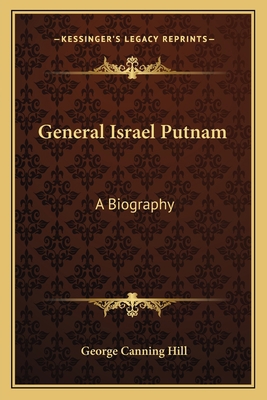 General Israel Putnam: A Biography 1163779660 Book Cover
