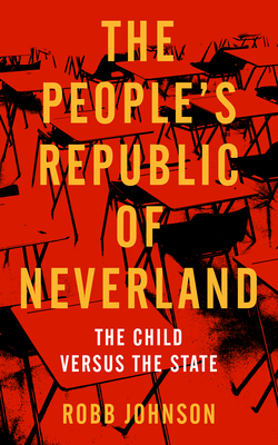 People's Republic of Neverland: State Education... 1629637955 Book Cover