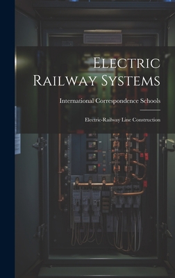 Electric Railway Systems: Electric-railway Line... 1019480769 Book Cover