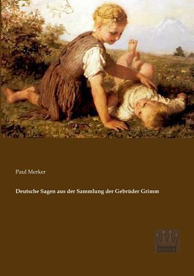 Deutsche Sagen aus der Sammlung der Gebrüder Grimm [German] 3944349172 Book Cover