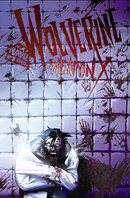 Wolverine Weapon X, Volume 2: Insane in the Brain 078514112X Book Cover