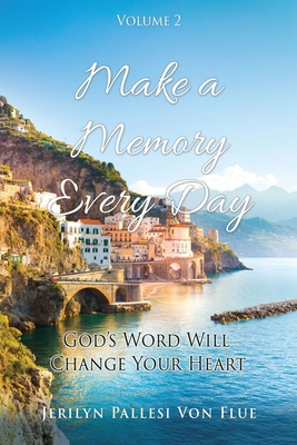 Make a Memory Every Day: Volume 2 God's Word Wi... 1662862350 Book Cover