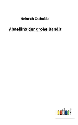 Abaellino der große Bandit [German] 3732618013 Book Cover