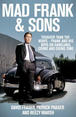 Mad Frank and Sons: Tougher Than the Krays, Fra... 0283072490 Book Cover